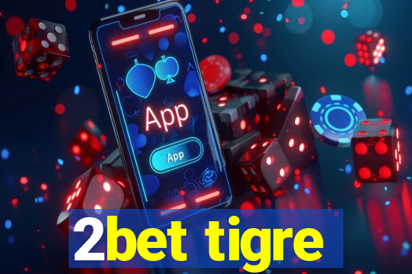 2bet tigre